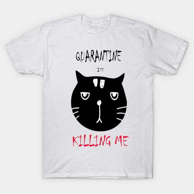 quarantine-kill-me T-Shirt by Ham.x